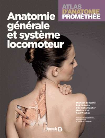 Atlas d'anatomie Promethée - Anatomie générale et système locomoteur