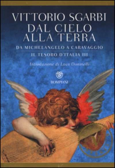 Dal cielo alla terra. Da Michelangelo a Caravaggio. Il tesoro d'Italia