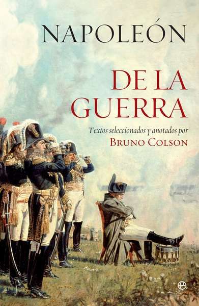 Napoleón. De la guerra