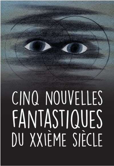 Cinq nouvelles fantastiques du XXIème siècle