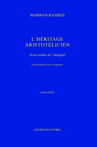 L'héritage aristotélicien. Textes inédits de l'Antiquité