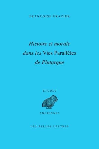 Histoire et morale dans les Vies Parallèles de Plutarque