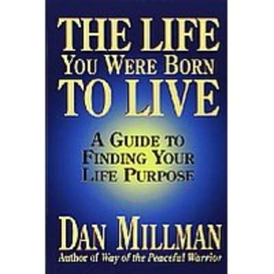 The Life You Were Born to Live : Finding Your Life Purpose