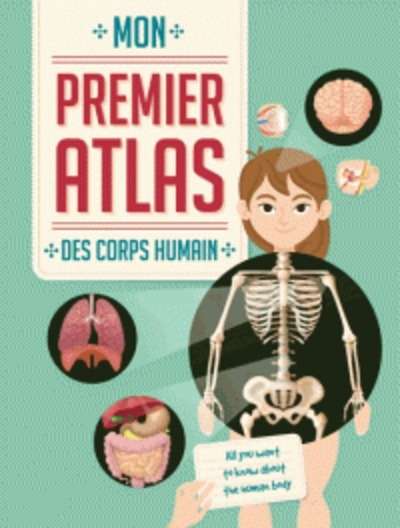 Mon premier Atlas Le corps humain