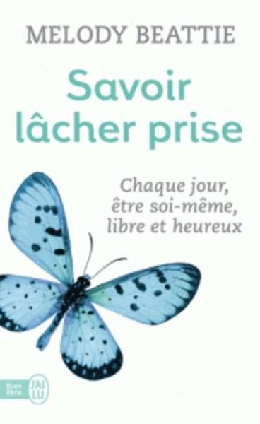 Savoir lâcher prise - Méditations quotidiennes