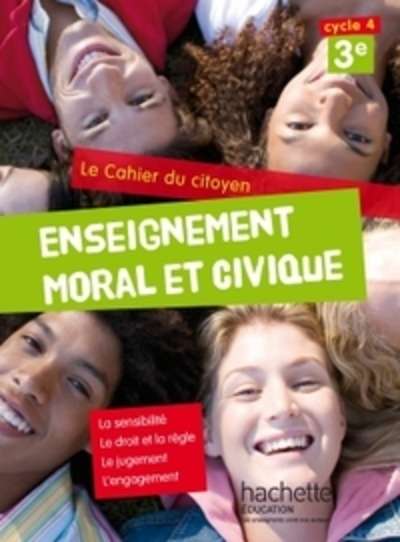 CAHIER DU CITOYEN ENSEIGNEMENT MORAL ET CIVIQUE (EMC) 3E (2015)