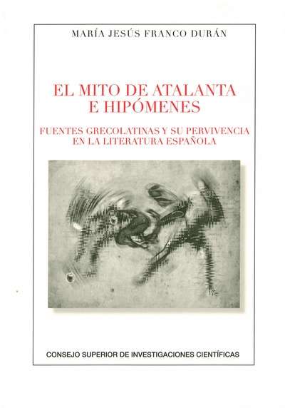 El mito de Atalanta e Hipómenes: fuentes grecolatinas y su supervivencia en la literatura española