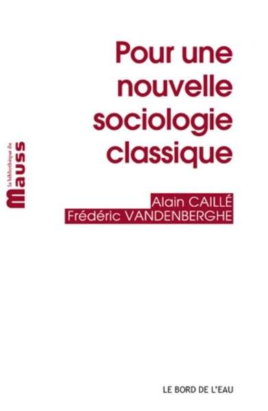 Pour une nouvelle sociologie classique