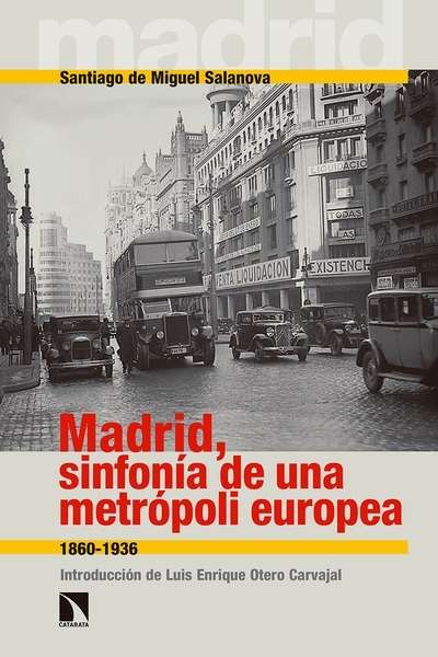 Madrid, sinfonía de una metrópoli europea