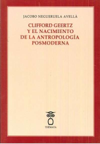 Clofford Geertz y el nacimiento de la antropología posmoderna