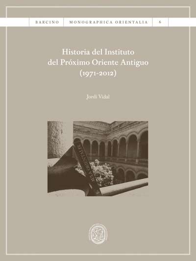 Historia del Instituto del Próximo Oriente Antiguo (1971-2012)