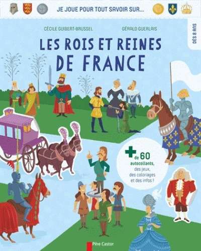 Je joue pour tout savoir sur les rois et reines de France