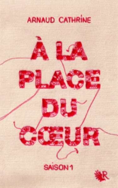 A la place du coeur - Saison 1