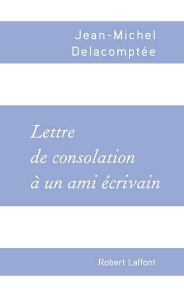 Lettre de consolation à un écrivain