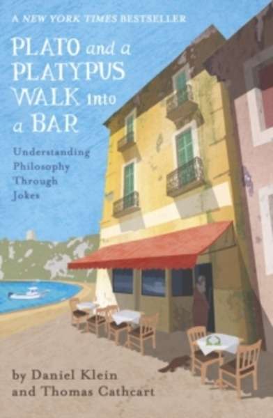 Plato and a Platypus Walk into a Bar : Understanding Philosophy Through Jokes