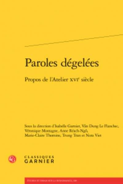 Paroles dégelées - Propos de l'Atelier XVIe siècle