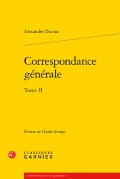 Correspondance générale. Tome II