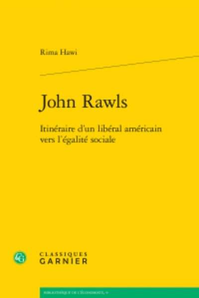 John Rawls - Itinéraire d'un libéral américain vers l'égalité sociale