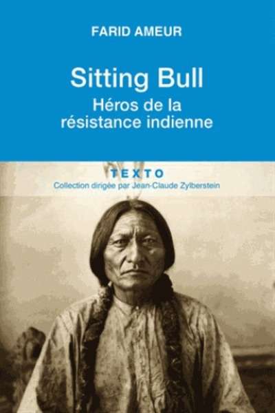 Sitting Bull - Héros de la résistance indienne