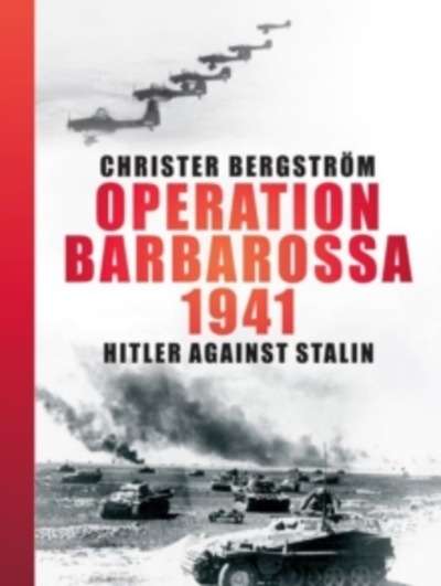 Operation Barbarossa 1941 : Hitler Against Stalin