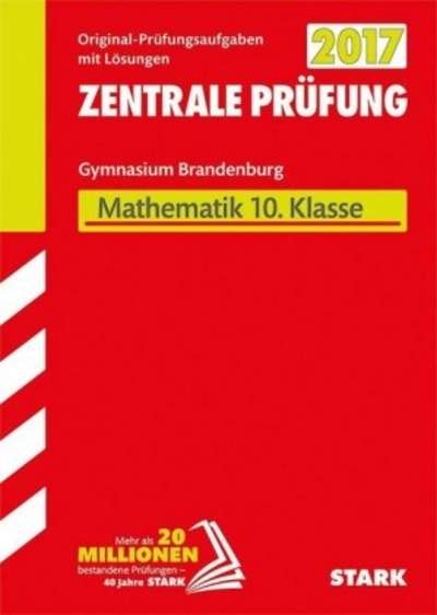 Zentrale Prüfung 2017 - Gymnasium Brandenburg - Mathematik 10. Klasse