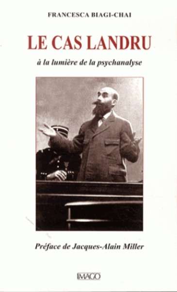Le cas Landru - A la lumière de la psychanalyse