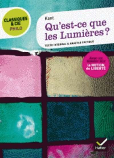 Qu'est-ce que les Lumières ? (1784) - Suivi d'une analyse critique et d'un dossier sur la notion de liberté