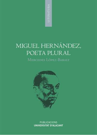 Miguel Hernández,  poeta plural.
