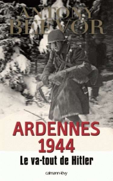 Ardennes 1944 - Le va-tout de Hitler