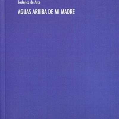 Aguas arriba de mi madre