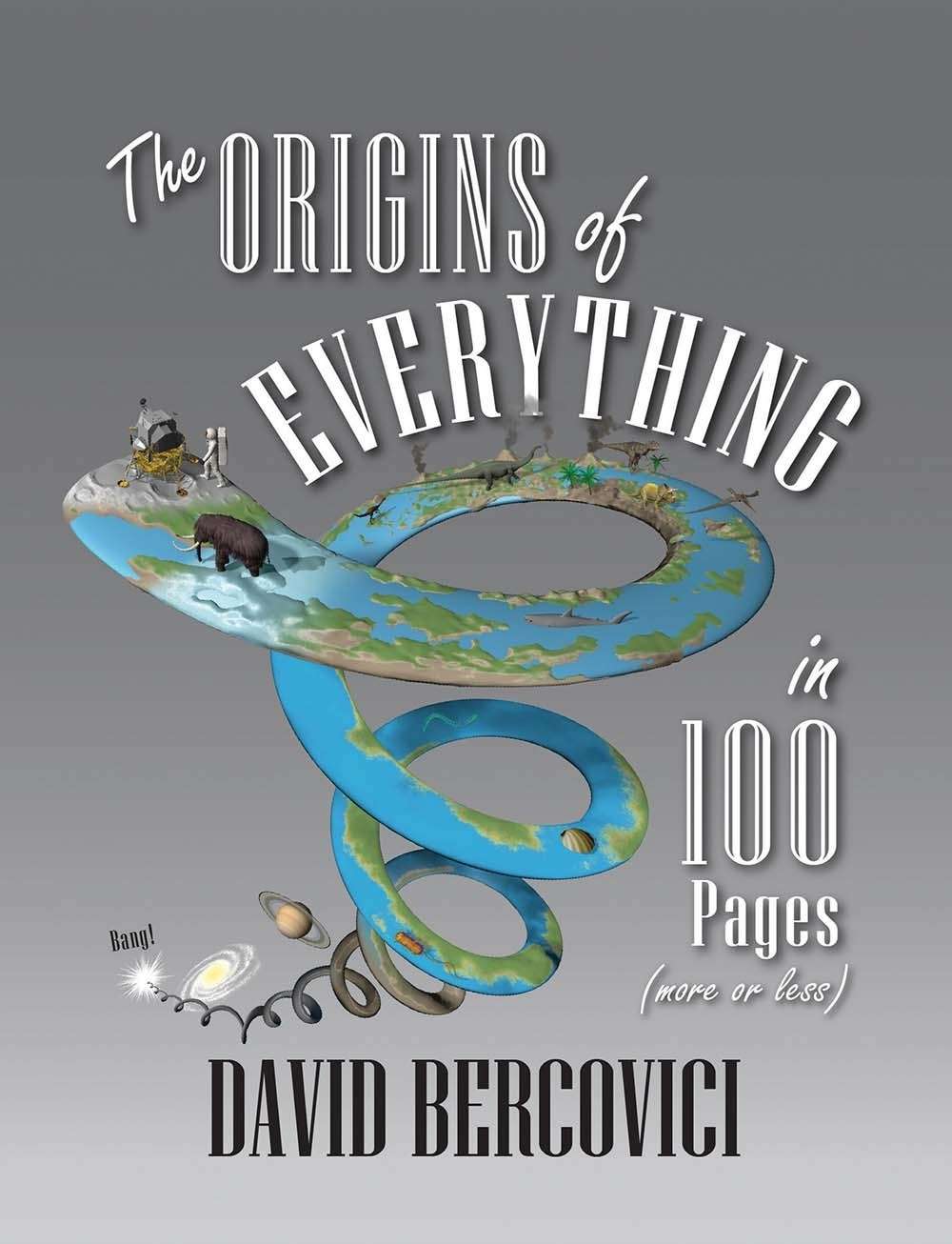 The Origins of Everything in 100 Pages (More or Less)