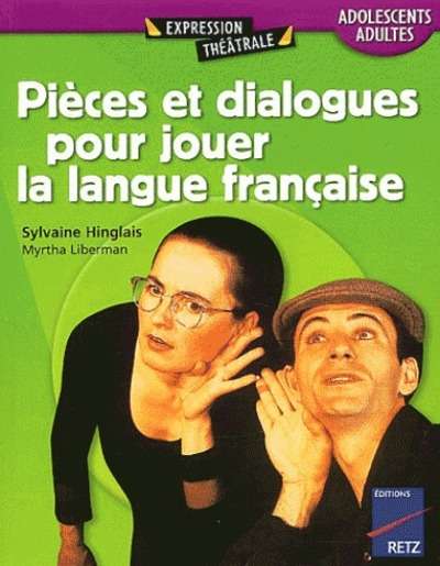 Pièces et dialogues pour jouer la langue française