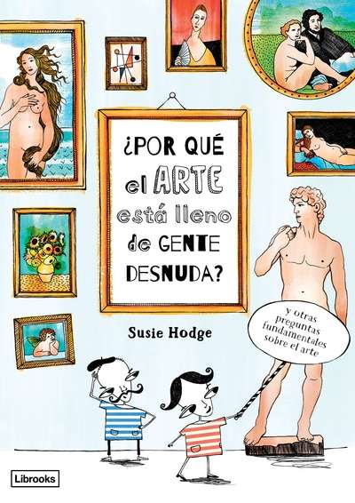 ¿Por qué el arte está lleno de gente desnuda?