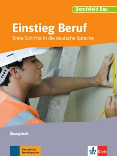 Einstieg Beruf. Berufsfeld Bau