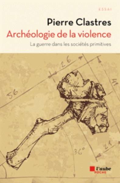 Archéologie de la violence - La guerre dans les sociétés primitives