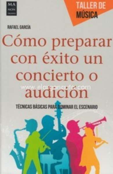 Cómo preparar con éxito un concierto o audición