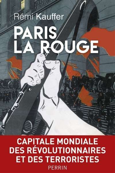 Paris la rouge, capitale mondiale des révolutionnaires