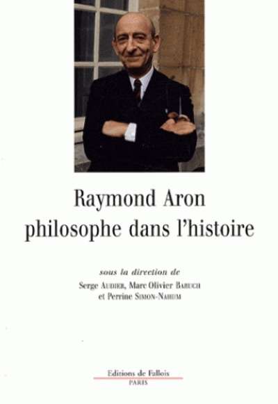 Raymond Aron- Philosophie dans l'histoire