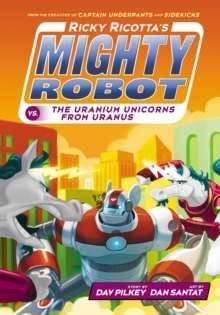 Ricky Ricotta's Mighty Robot vs the Uranium Unicorns from Uranus