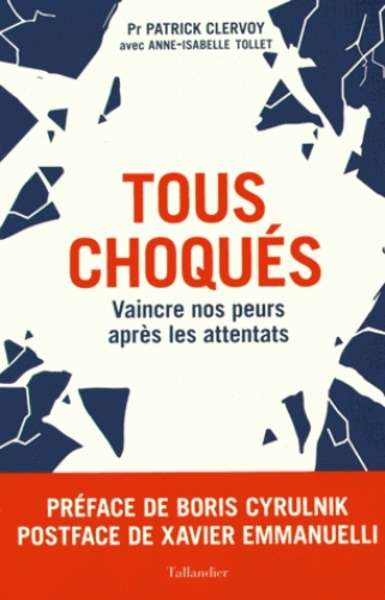 Tous choqués - Vaincre nos peurs après les attentats