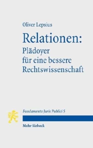 Relationen: Plädoyer für eine bessere Rechtswissenschaft .