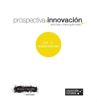 Prospectiva e innovación vol. 2 : Experiencias