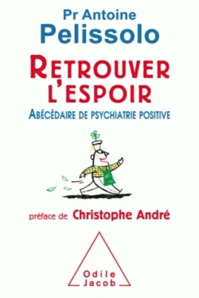 Retrouver l'espoir - Abécédaire de psychiatrie positive