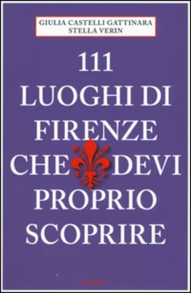 111 Loughi di Firenze che devi proprio scoprire