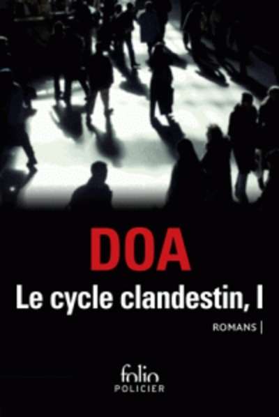 Le cycle clandestin - Citoyens clandestins ; Le serpent aux mille coupures