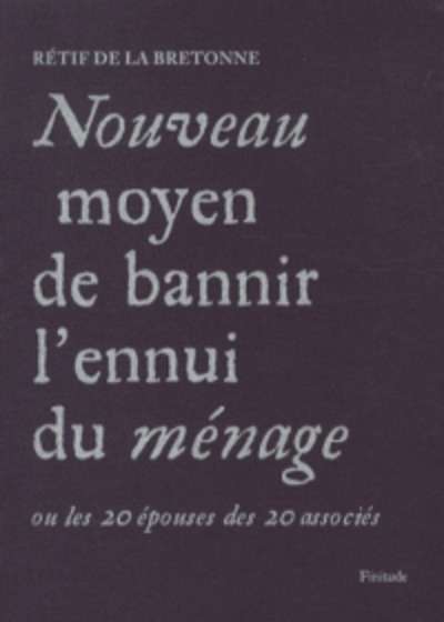 Nouveau moyen de bannir l'ennui du ménage - Ou les 20 épouses des 20 associés