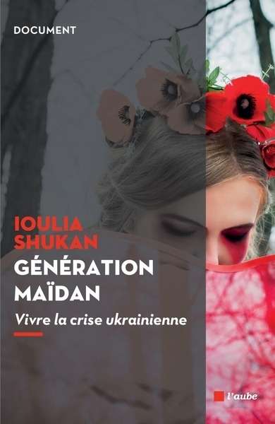 Génération Maïdan - Vivre la crise ukrainienne
