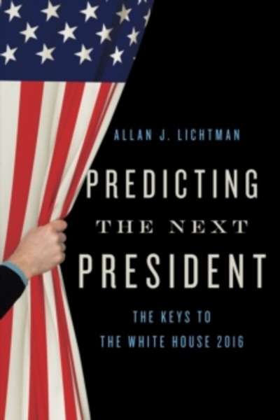 Predicting the Next President : The Keys to the White House