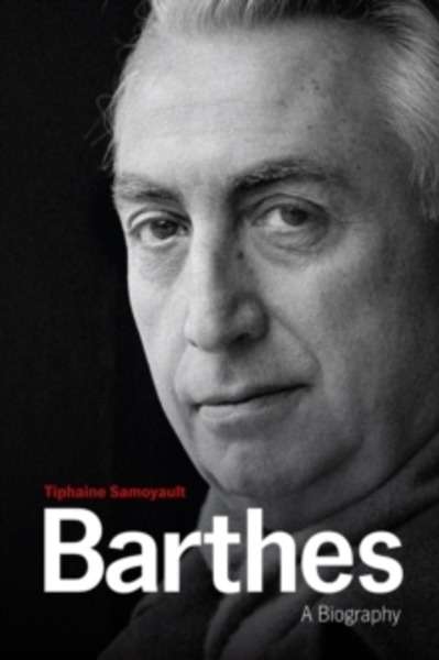 Barthes : A Biography