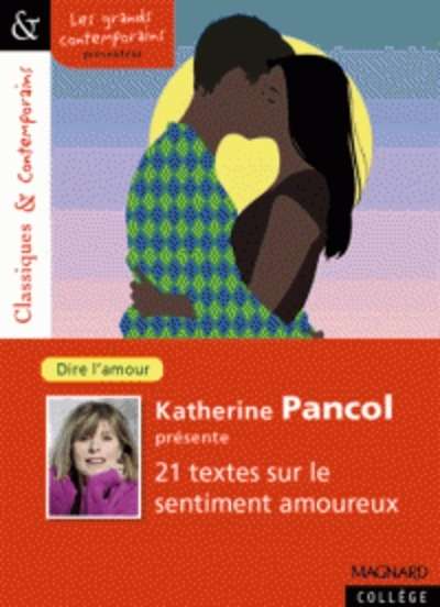 Katherine Pancol présente 21 textes sur le sentiment amoureux - Dire l'amour